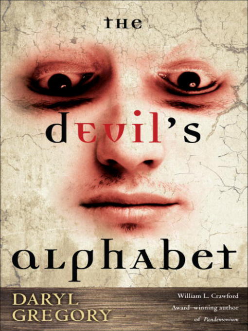Daryl Gregory 的 The Devil's Alphabet 內容詳情 - 可供借閱